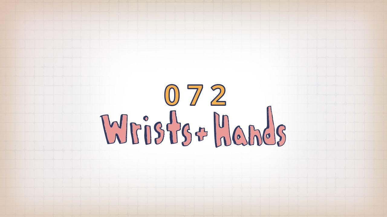 142: Wrists and Hands (II)