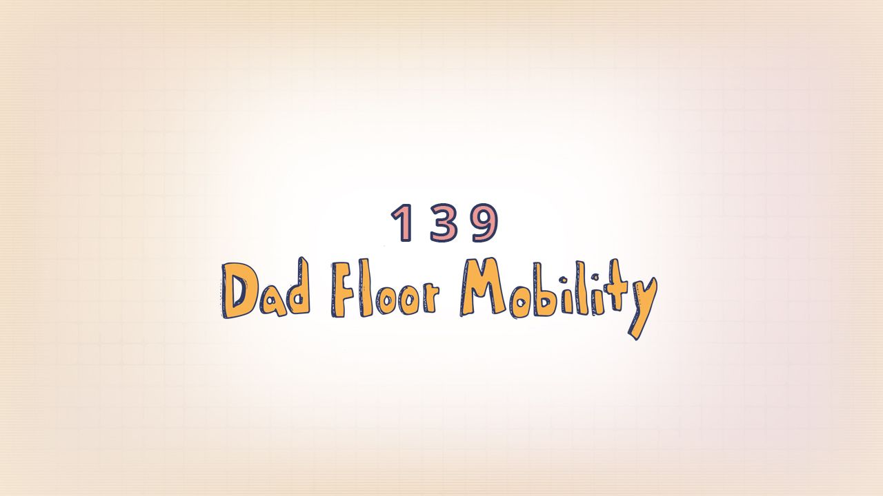 138: Floor Mobility Flow