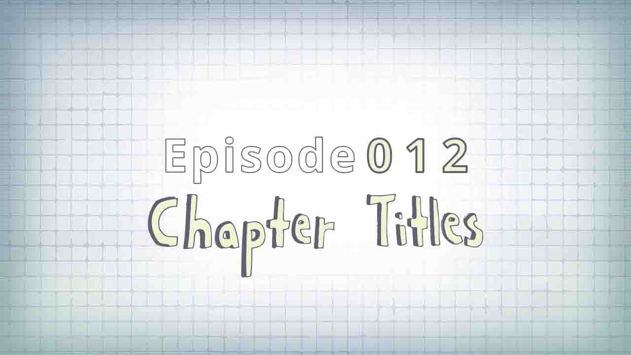 012: Chapter Titles